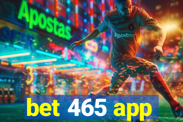 bet 465 app